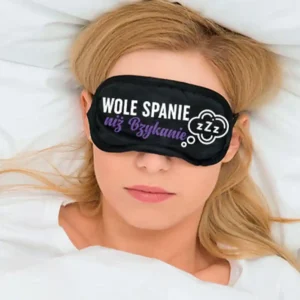 Maska-Opaska na oczy """"WOLĘ SPANIE NIŻ BZYKANIE""""
