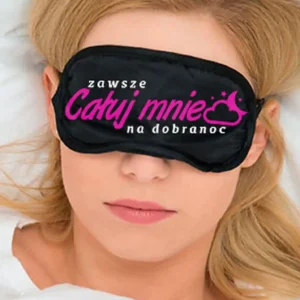Maska-Opaska na oczy """"ZAWSZE CAŁUJ MNIE NA DOBRANOC""""