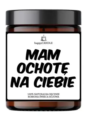 "Mam Ochotę Na Ciebie" - Świeca sojowa