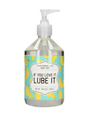 If You Love It. Lube It - Masturbation Lubricant -  500 ml