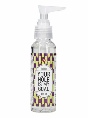 Anal Lube - Your Hole Is My Goal - 100 ml